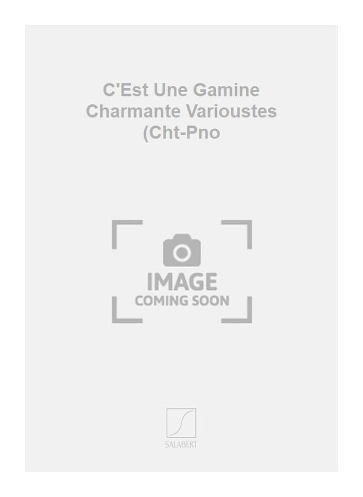 C'Est Une Gamine Charmante Varioustes (Cht-Pno